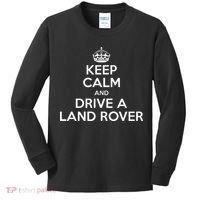 Keep Calm And Drive A Land Rover Funny Kids Long Sleeve Shirt thumb 0