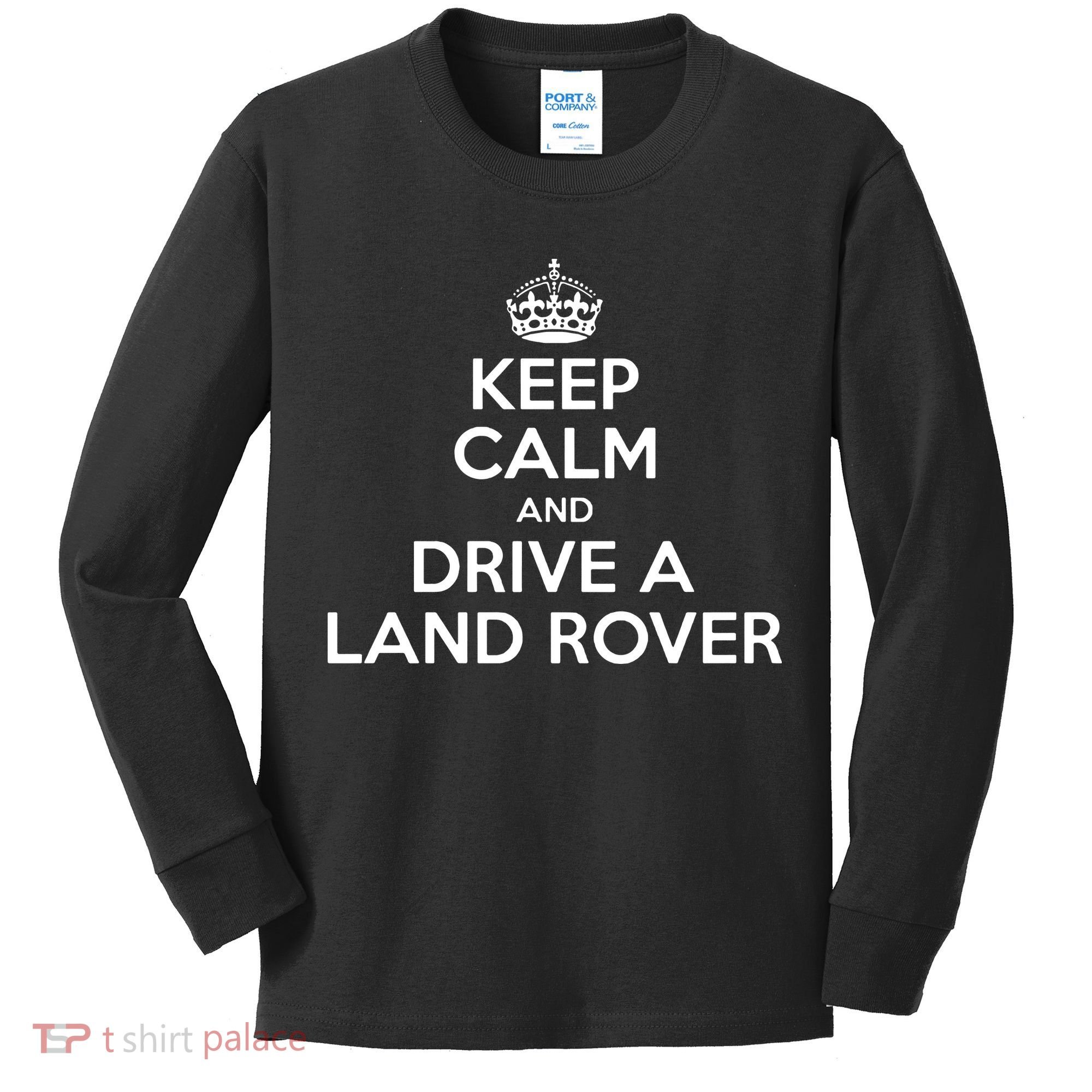 Keep Calm And Drive A Land Rover Funny Kids Long Sleeve Shirt