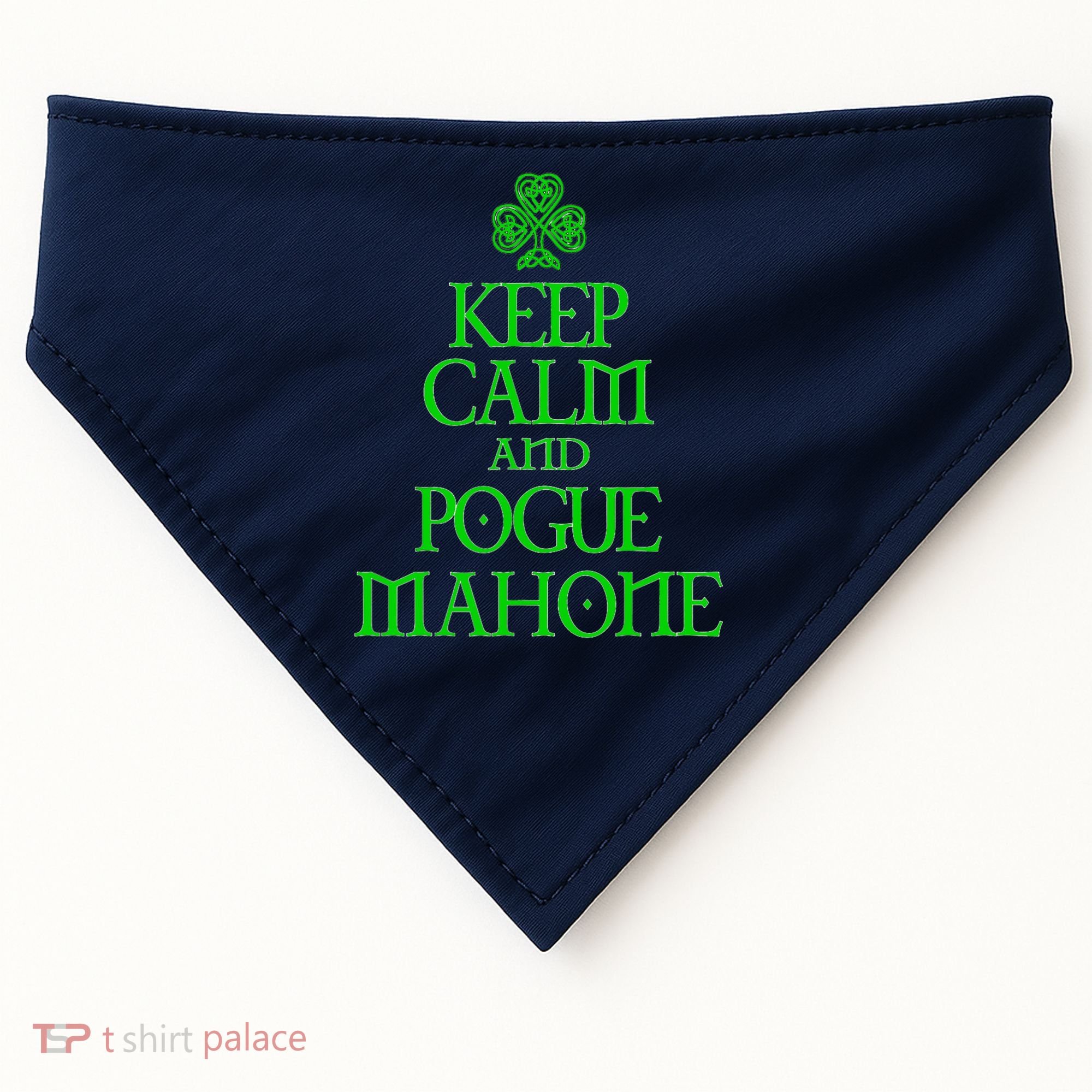 Keep Calm and Pogue Mahone funny Irish Celtic USA-Made Doggie Bandana