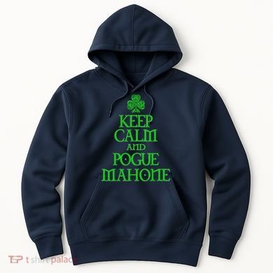 Keep Calm and Pogue Mahone funny Irish Celtic Hoodie