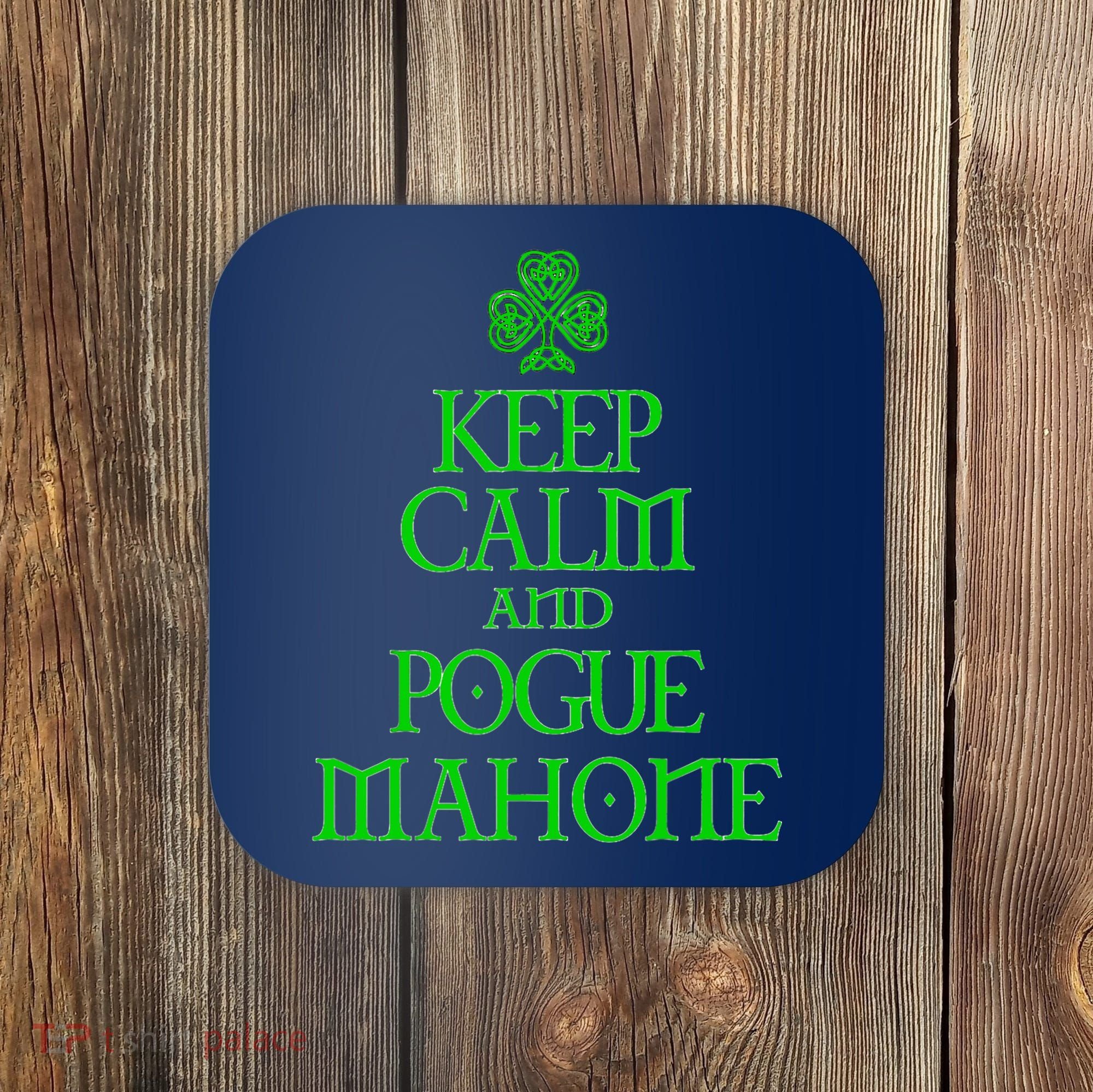 Keep Calm and Pogue Mahone funny Irish Celtic Coaster