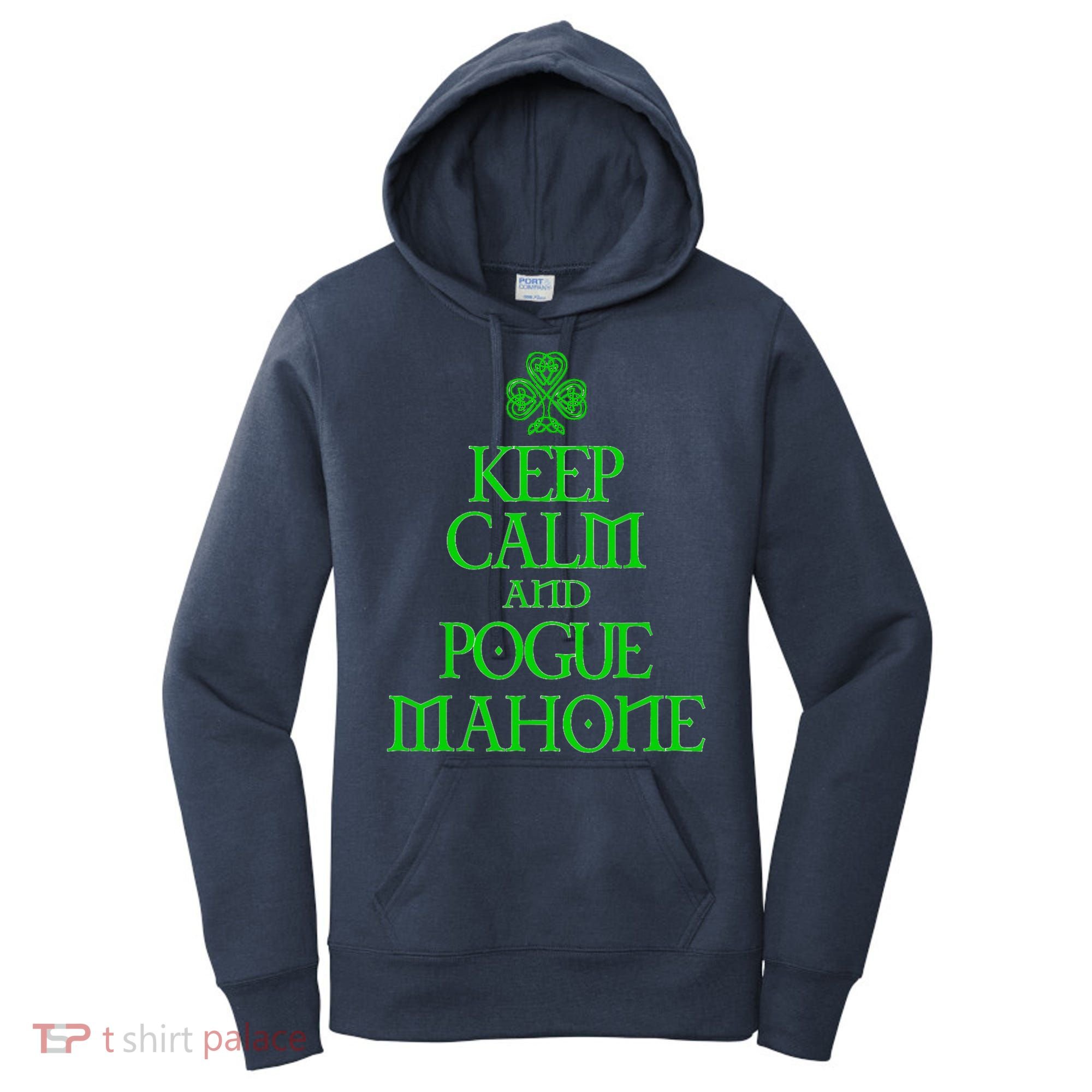 Keep Calm and Pogue Mahone funny Irish Celtic Women's Hoodie
