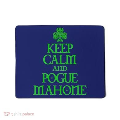 Keep Calm and Pogue Mahone funny Irish Celtic Mousepad