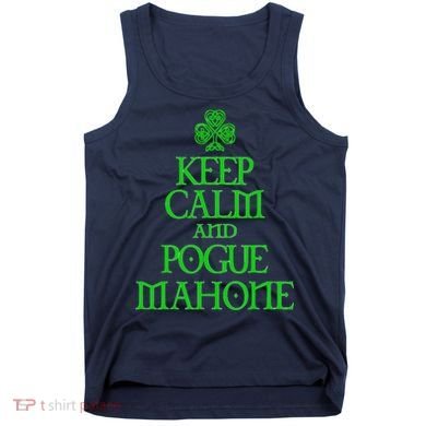 Keep Calm and Pogue Mahone funny Irish Celtic Tank Top