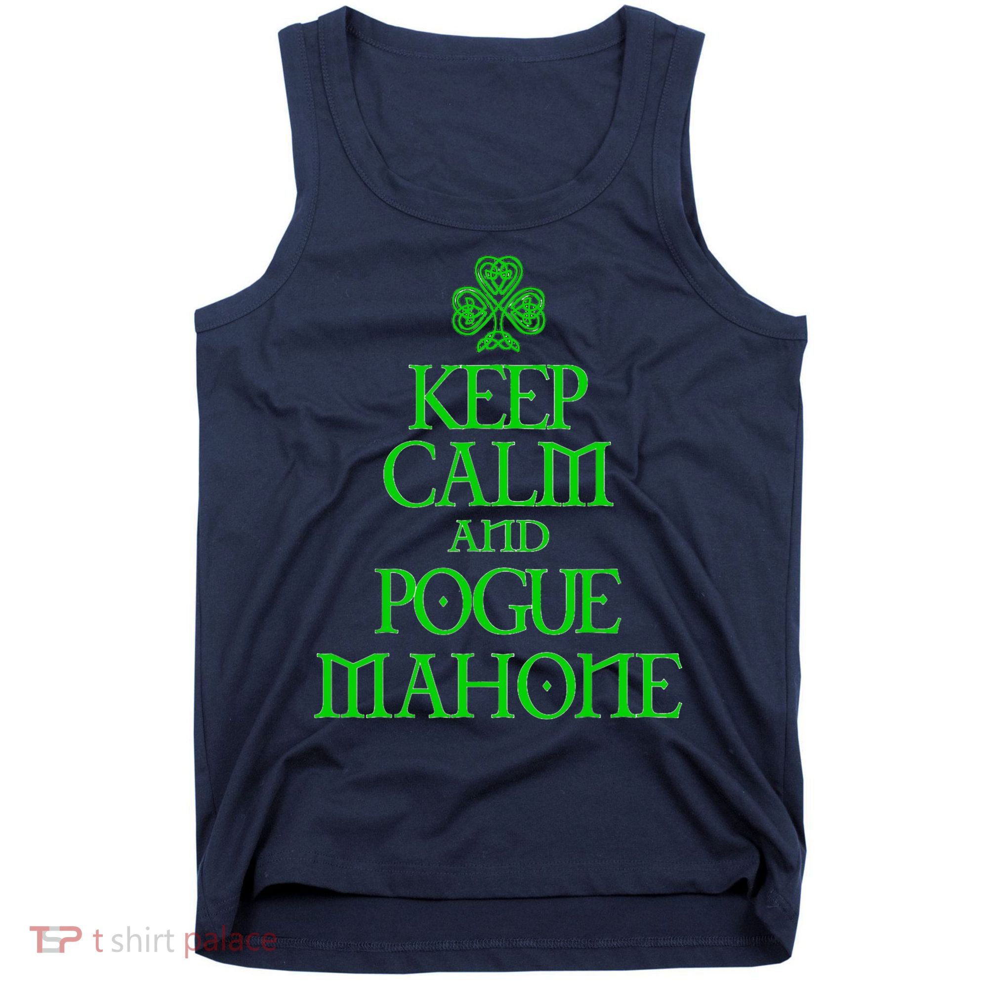 Keep Calm and Pogue Mahone funny Irish Celtic Tank Top