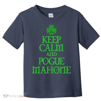 Keep Calm and Pogue Mahone funny Irish Celtic Toddler T-Shirt