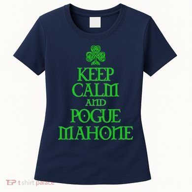 Keep Calm and Pogue Mahone funny Irish Celtic Women's T-Shirt
