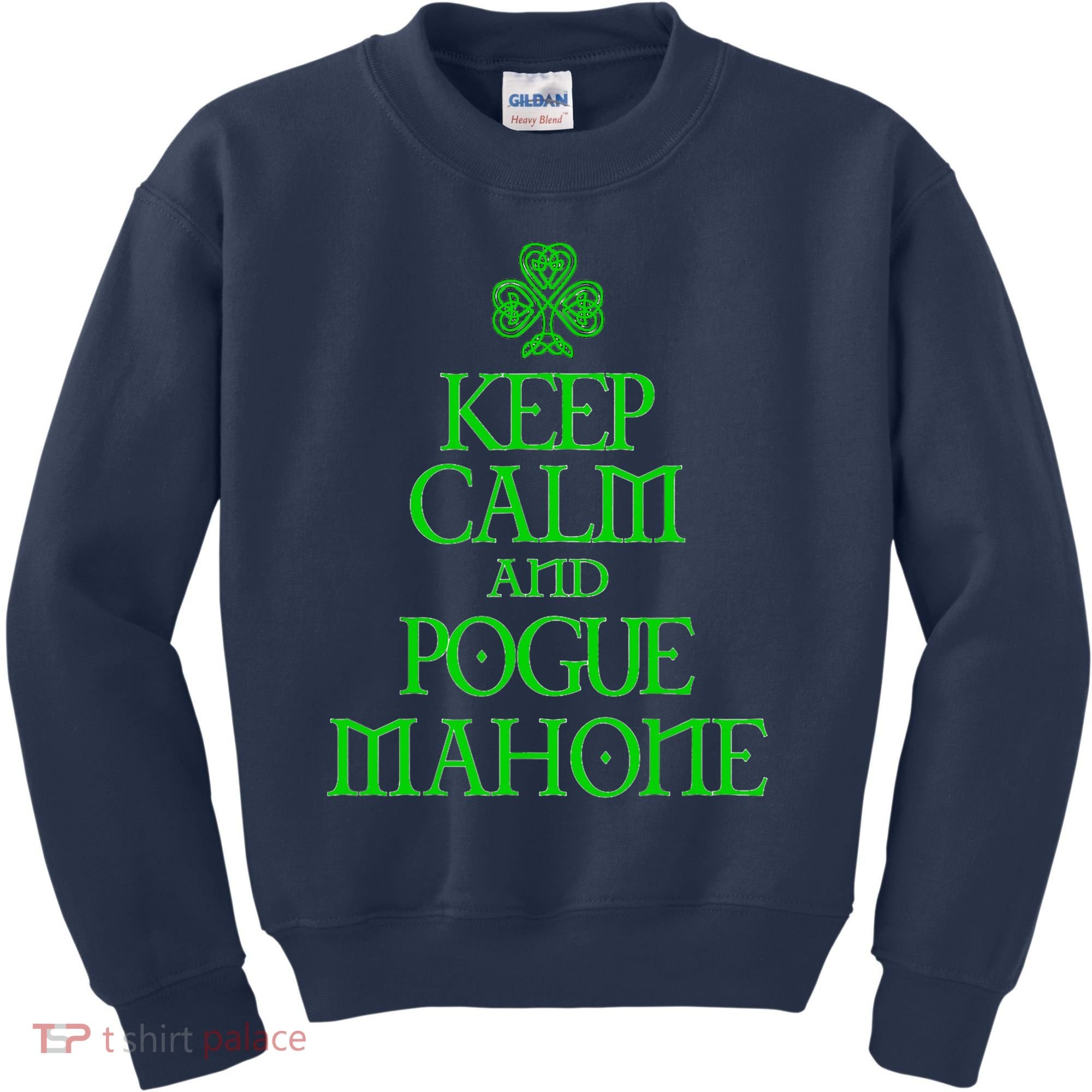 Keep Calm and Pogue Mahone funny Irish Celtic Kids Sweatshirt