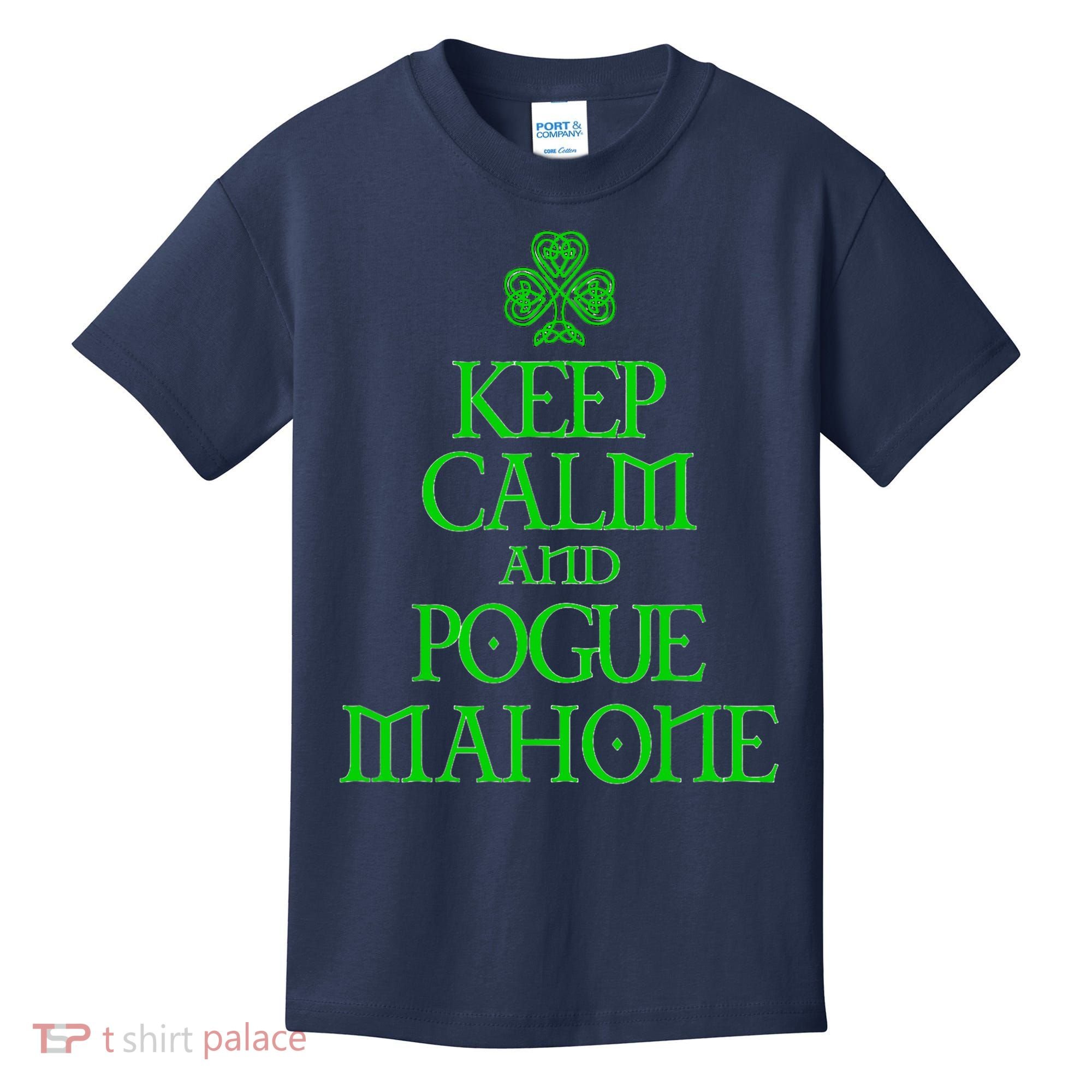 Keep Calm and Pogue Mahone funny Irish Celtic Kids T-Shirt