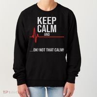Keep Calm And Ok! Not That Calm! Funny Medical Ecg Emergency Women's Sweatshirt thumb 0
