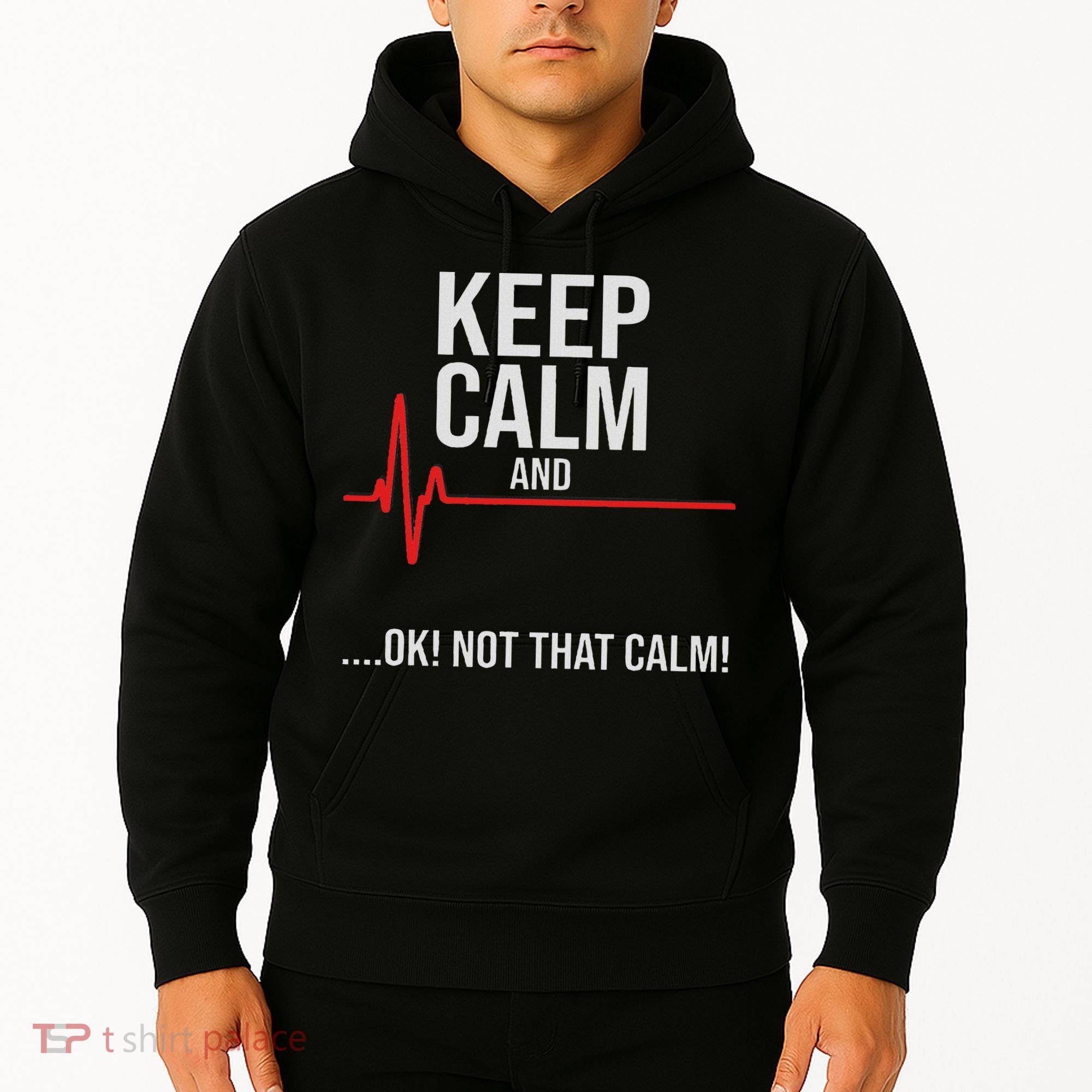 Keep Calm And Ok! Not That Calm! Funny Medical Ecg Emergency Hoodie