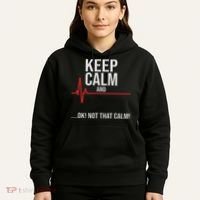 Keep Calm And Ok! Not That Calm! Funny Medical Ecg Emergency Hoodie thumb 5