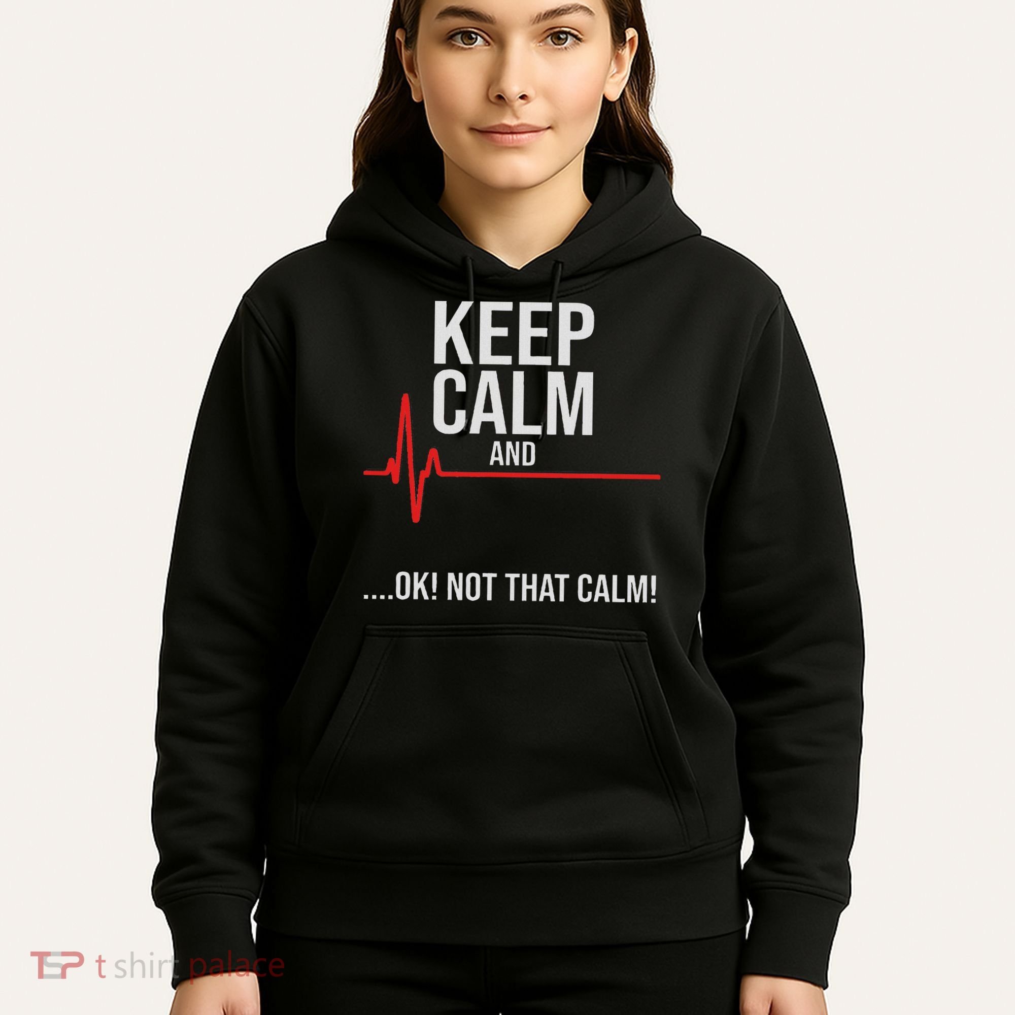 Keep Calm And Ok! Not That Calm! Funny Medical Ecg Emergency Hoodie