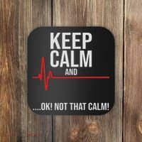 Keep Calm And Ok! Not That Calm! Funny Medical Ecg Emergency Coaster thumb 0