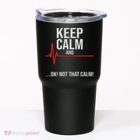 Keep Calm And Ok! Not That Calm! Funny Medical Ecg Emergency Tumbler thumb 0