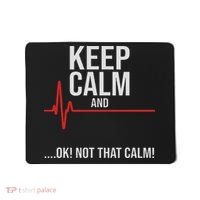 Keep Calm And Ok! Not That Calm! Funny Medical Ecg Emergency Mousepad thumb 0