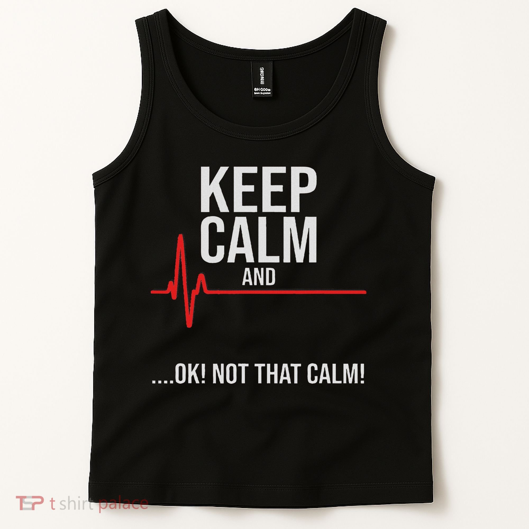 Keep Calm And Ok! Not That Calm! Funny Medical Ecg Emergency Tank Top