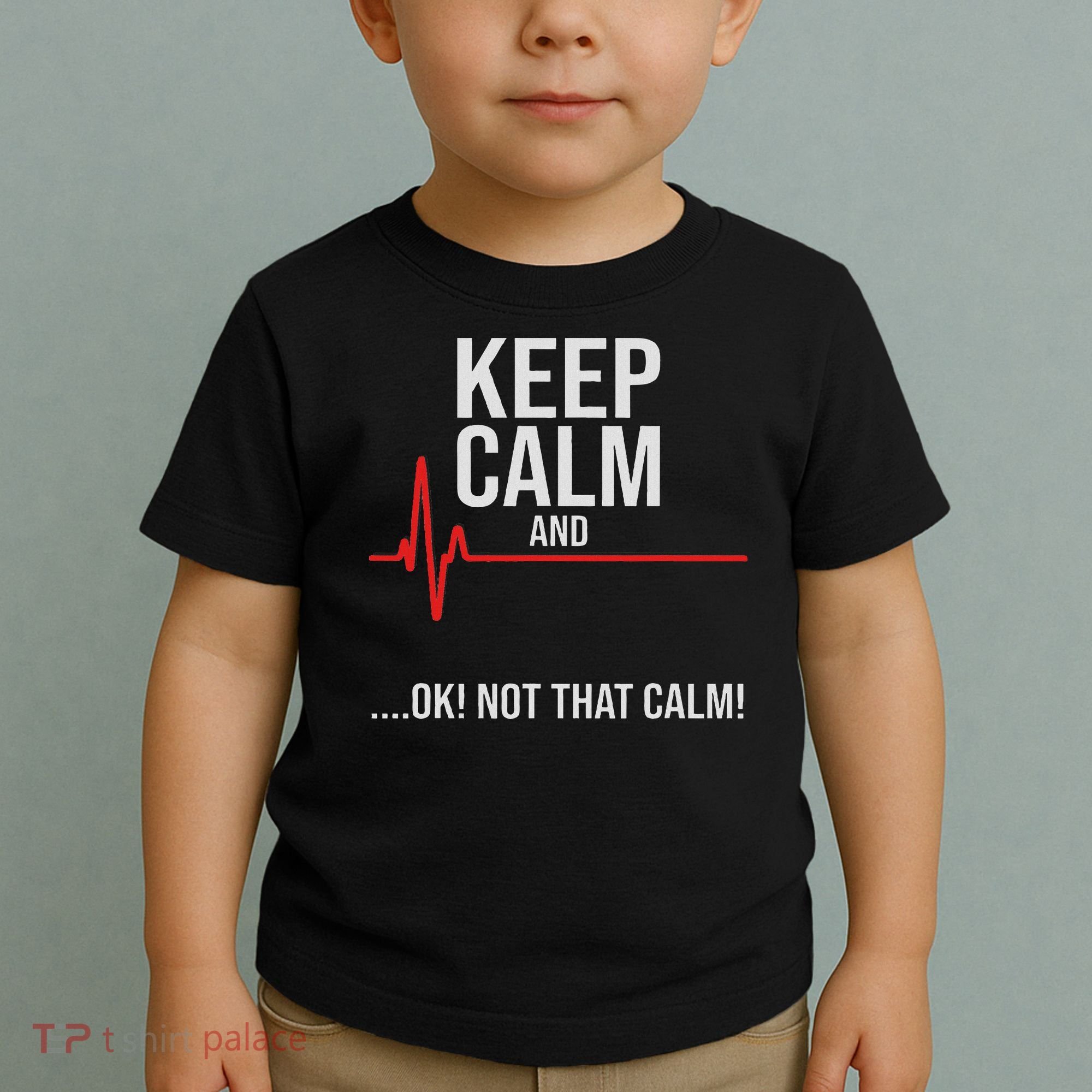 Keep Calm And Ok! Not That Calm! Funny Medical Ecg Emergency Toddler T-Shirt