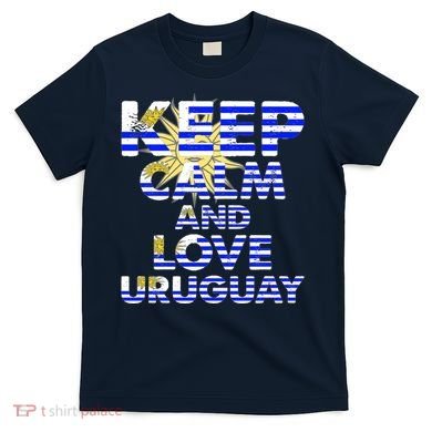Keep Calm And Love Uruguay T-Shirt