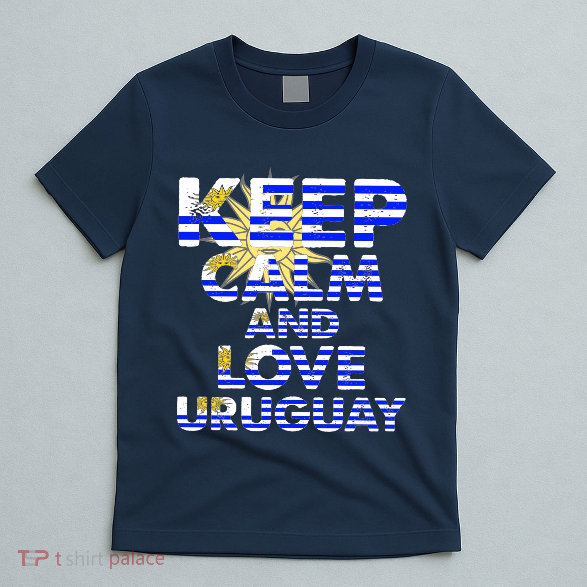 Keep Calm And Love Uruguay T-Shirt