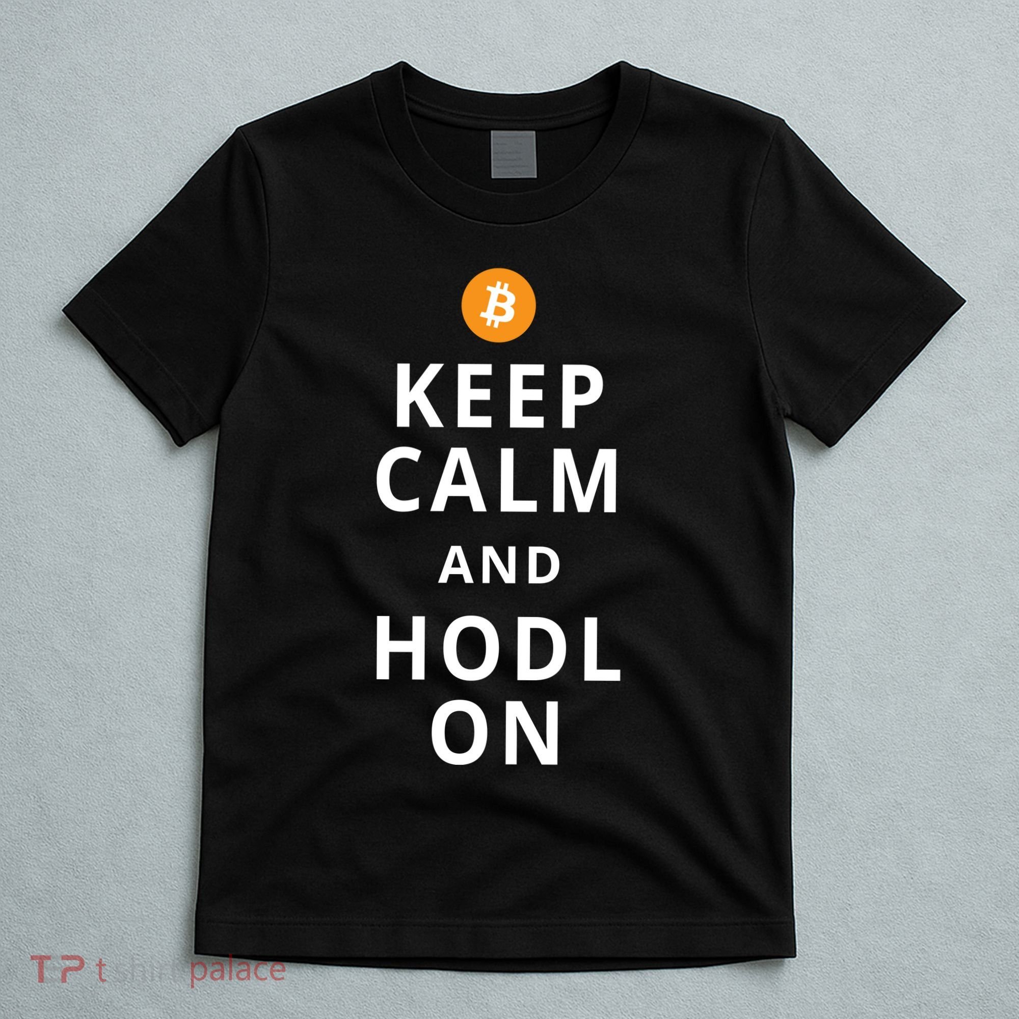 Keep Cam And Hodl On Bitcoin T-Shirt