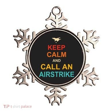 Keep Calm And Call An Airstrike Ornament