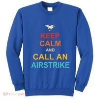 Keep Calm And Call An Airstrike Sweatshirt thumb 0
