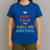 Keep Calm And Call An Airstrike T-Shirt thumb 4