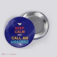 Keep Calm And Call An Airstrike Button thumb 0