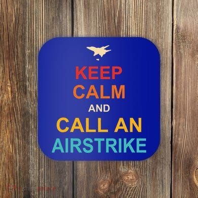 Keep Calm And Call An Airstrike Coaster