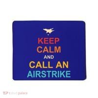 Keep Calm And Call An Airstrike Mousepad thumb 0