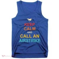 Keep Calm And Call An Airstrike Tank Top thumb 0