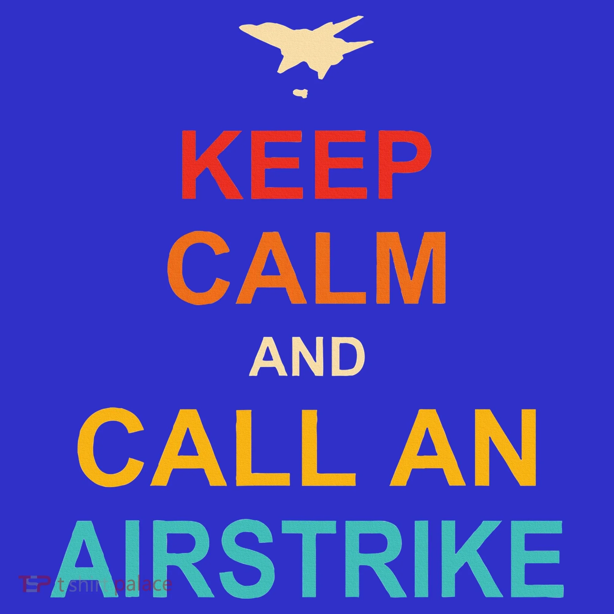 Keep Calm And Call An Airstrike Tank Top