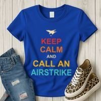 Keep Calm And Call An Airstrike Women's T-Shirt thumb 3