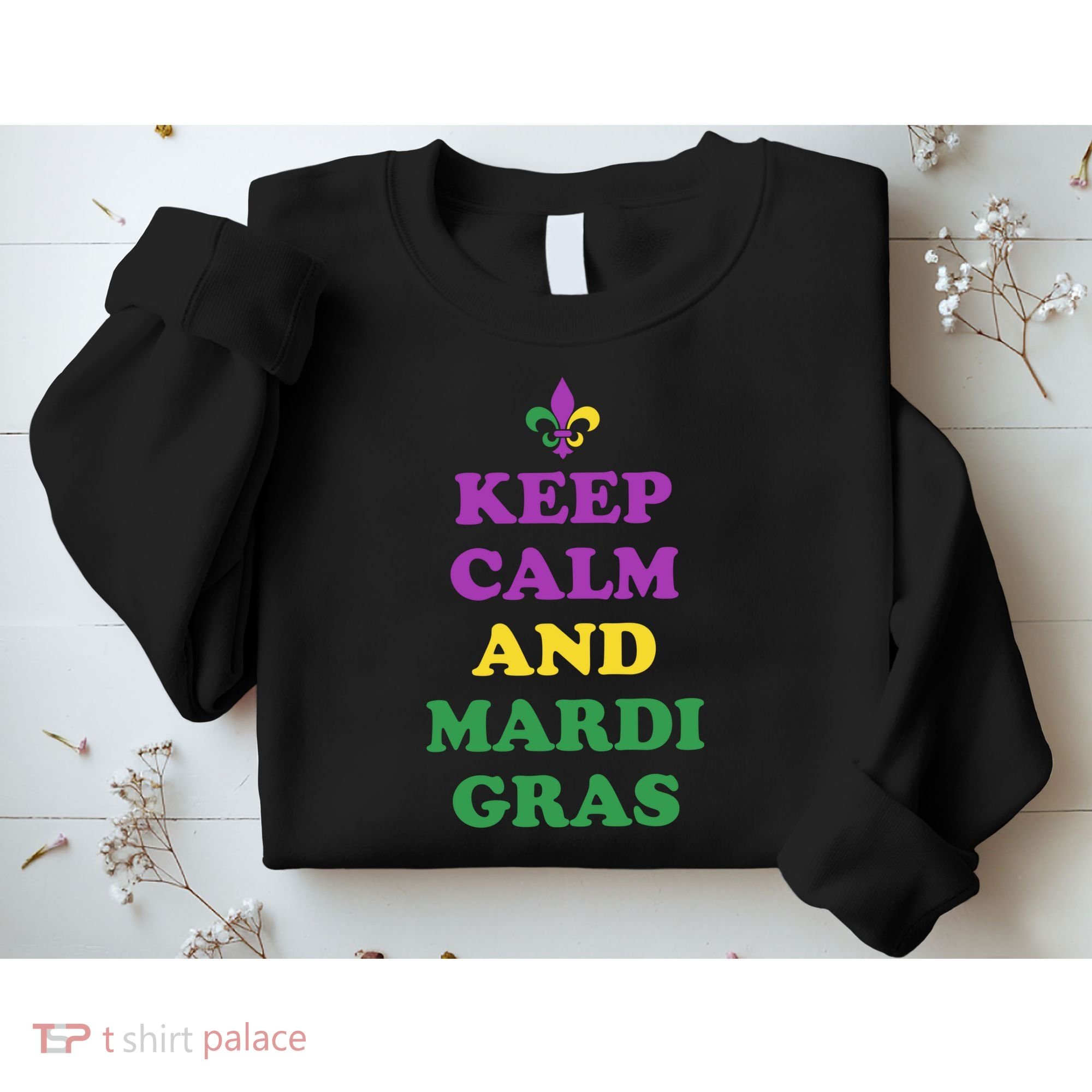 Keep Calm And Mardi Gras Festive Sweatshirt