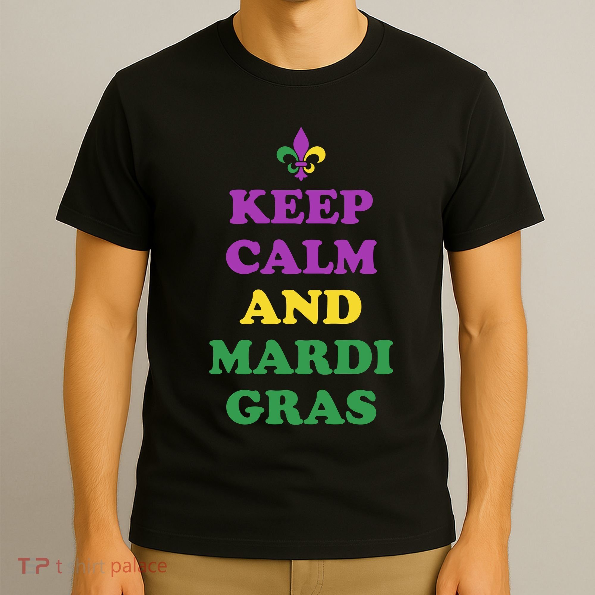 Keep Calm And Mardi Gras Festive T-Shirt