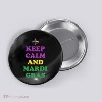 Keep Calm And Mardi Gras Festive Button thumb 0