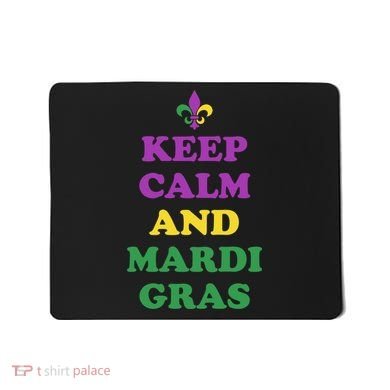 Keep Calm And Mardi Gras Festive Mousepad
