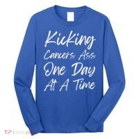 Kicking CancerS Ass One Day At A Time Cancer Awareess Gift Long Sleeve Shirt thumb 0