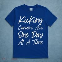 Kicking CancerS Ass One Day At A Time Cancer Awareess Gift T-Shirt thumb 5