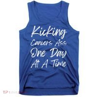 Kicking CancerS Ass One Day At A Time Cancer Awareess Gift Tank Top thumb 0