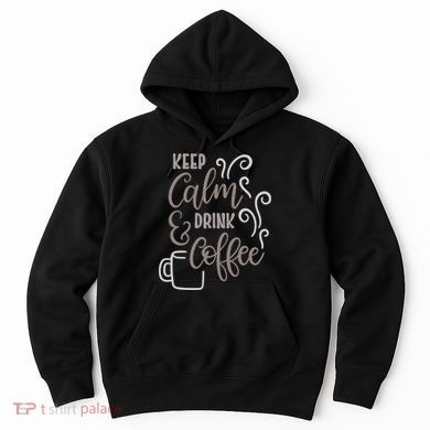 Keep Calm And Drink Coffee Hoodie