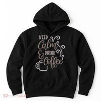 Keep Calm And Drink Coffee Hoodie thumb 0
