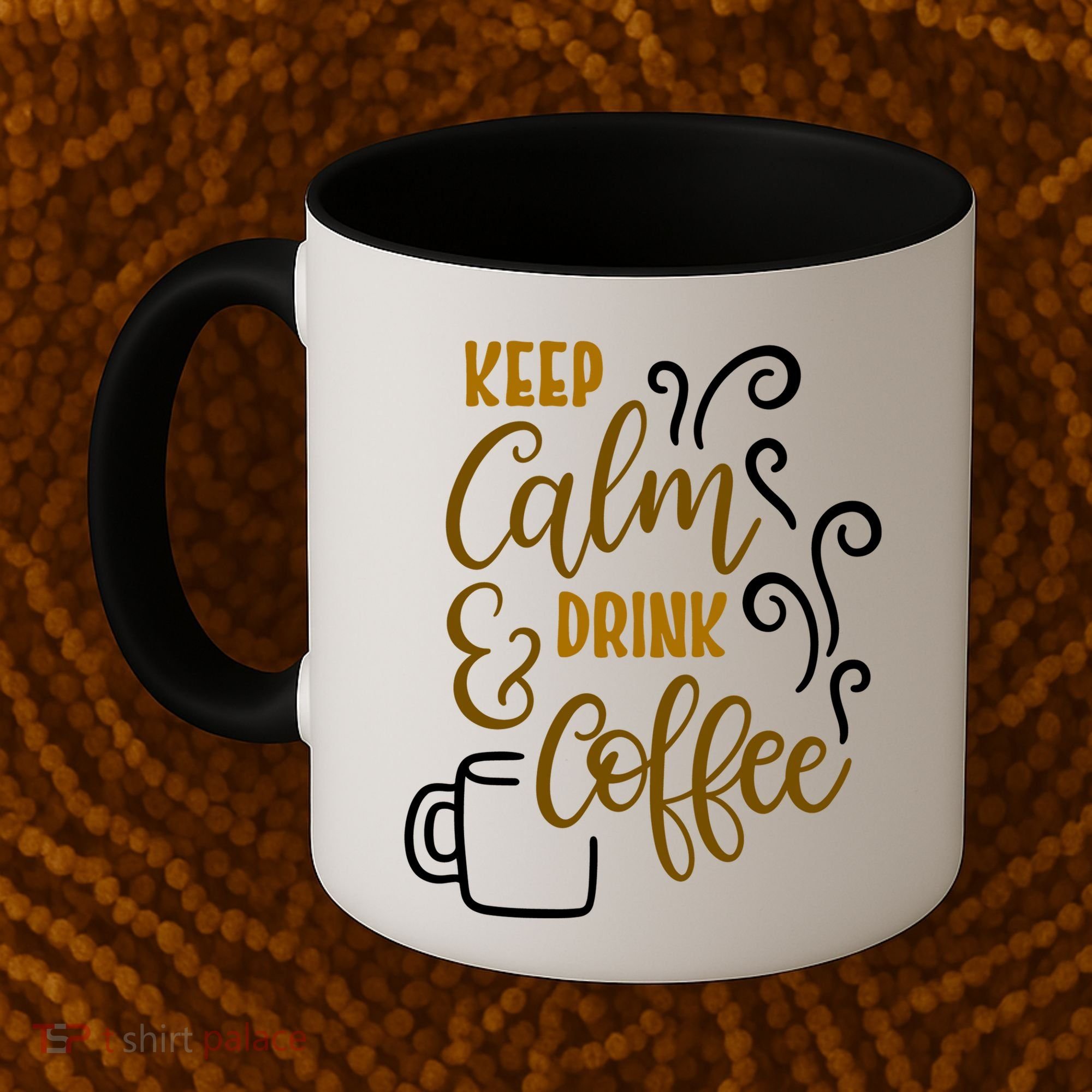 Keep Calm And Drink Coffee Coffee Mug