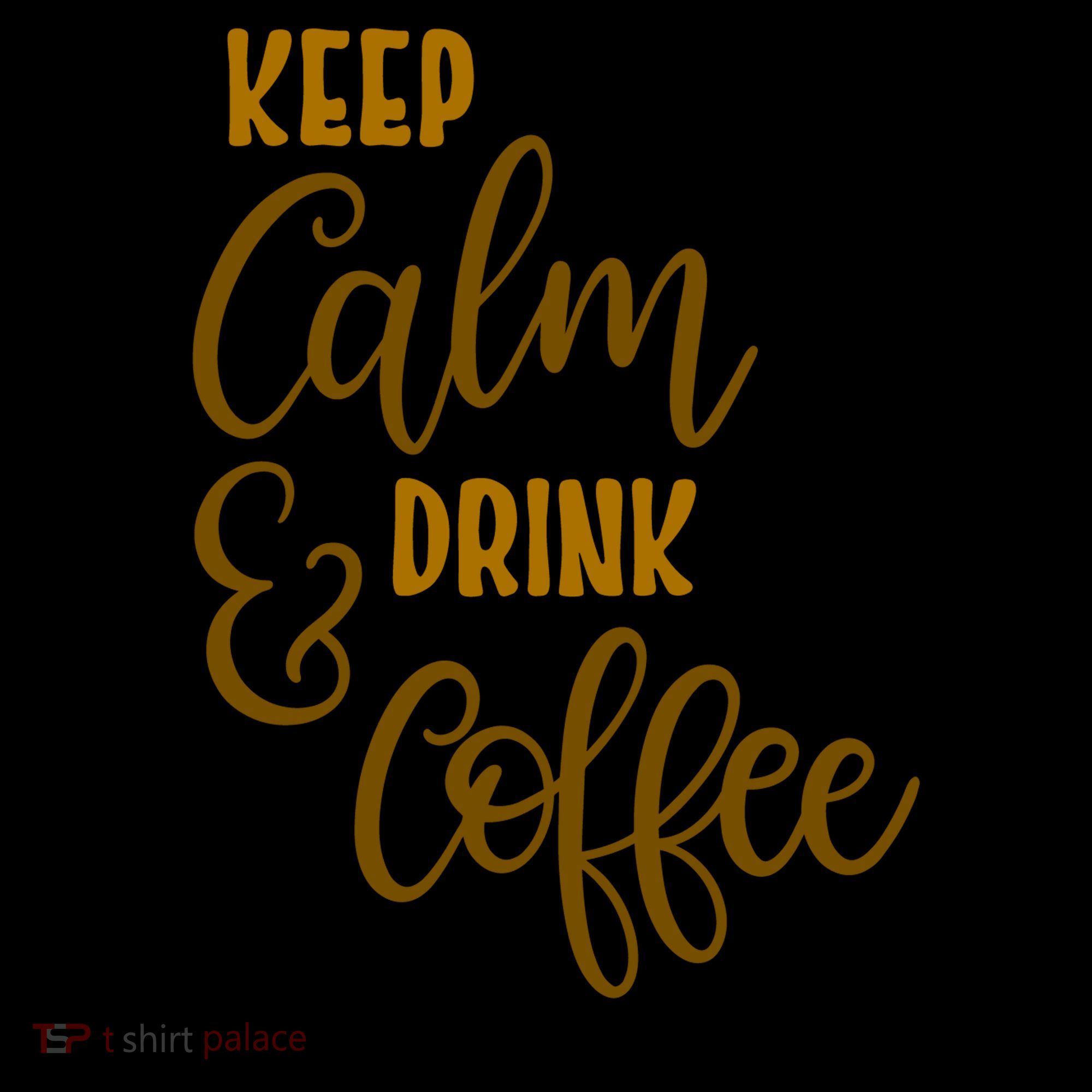 Keep Calm And Drink Coffee Coffee Mug