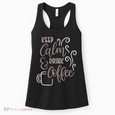 Keep Calm And Drink Coffee Women's Tank Top