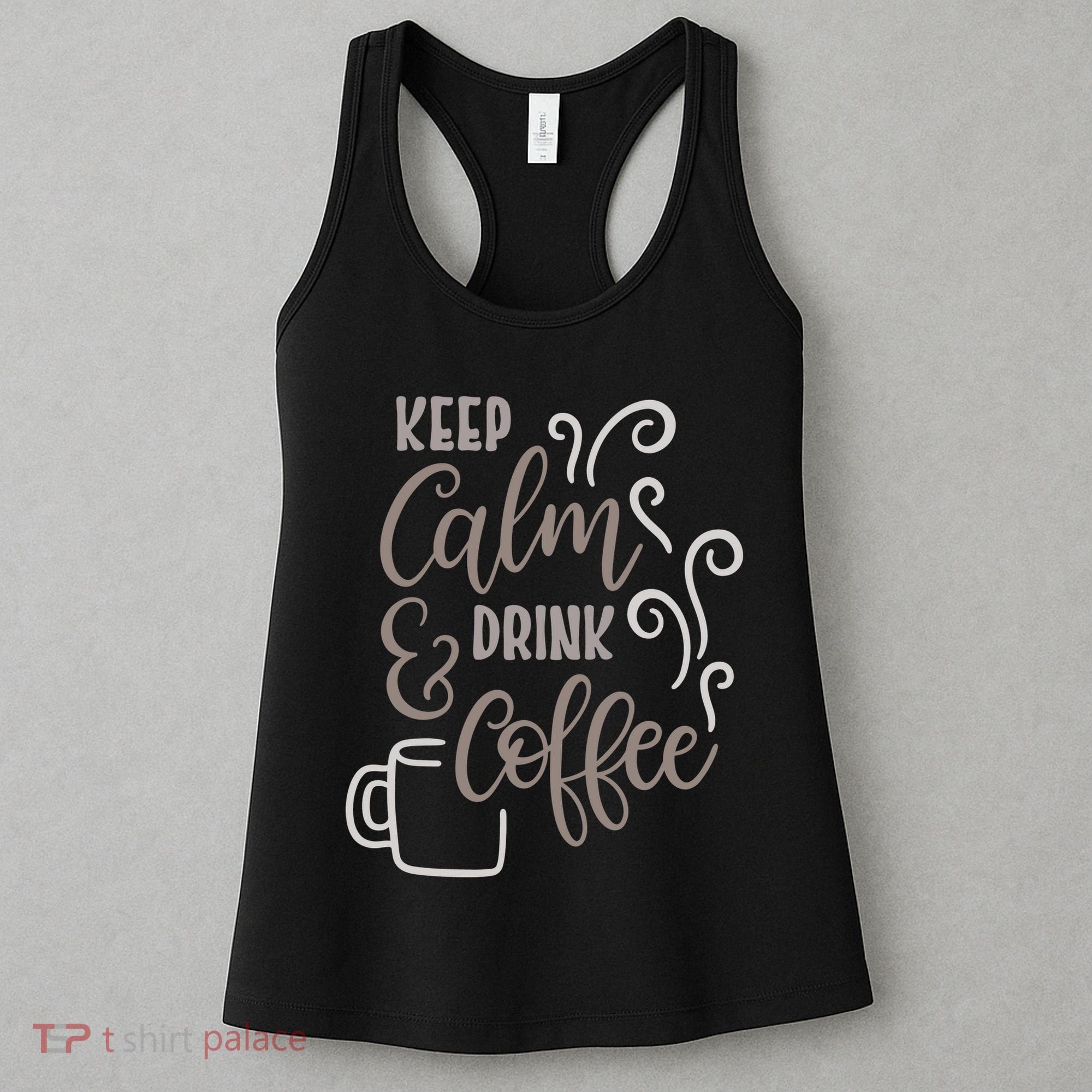 Keep Calm And Drink Coffee Women's Tank Top