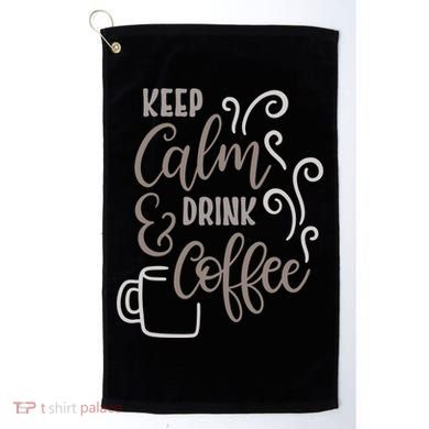 Keep Calm And Drink Coffee Golf Towel