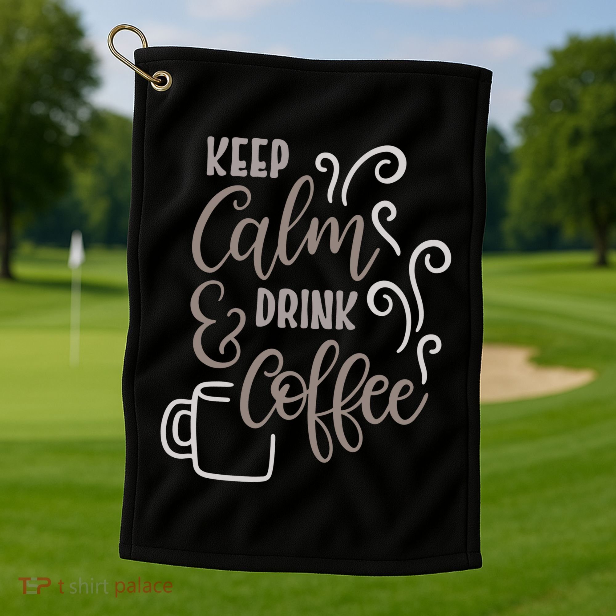 Keep Calm And Drink Coffee Golf Towel