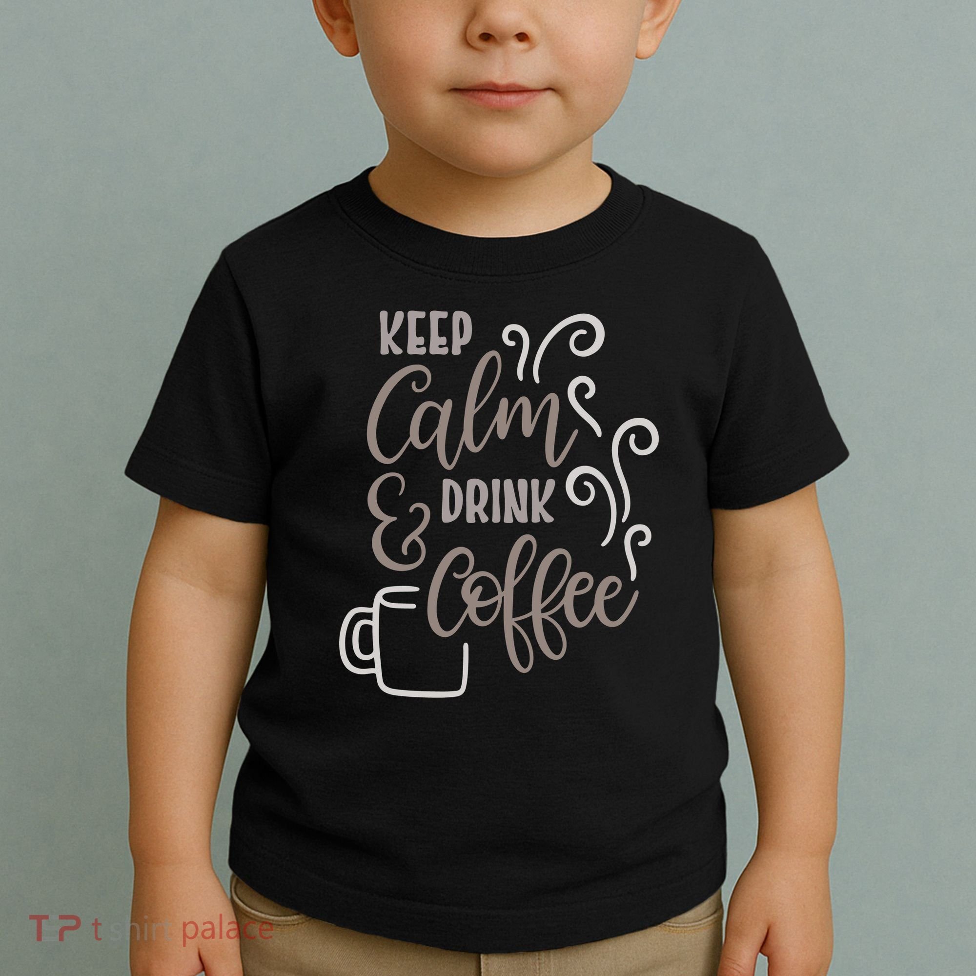 Keep Calm And Drink Coffee Toddler T-Shirt